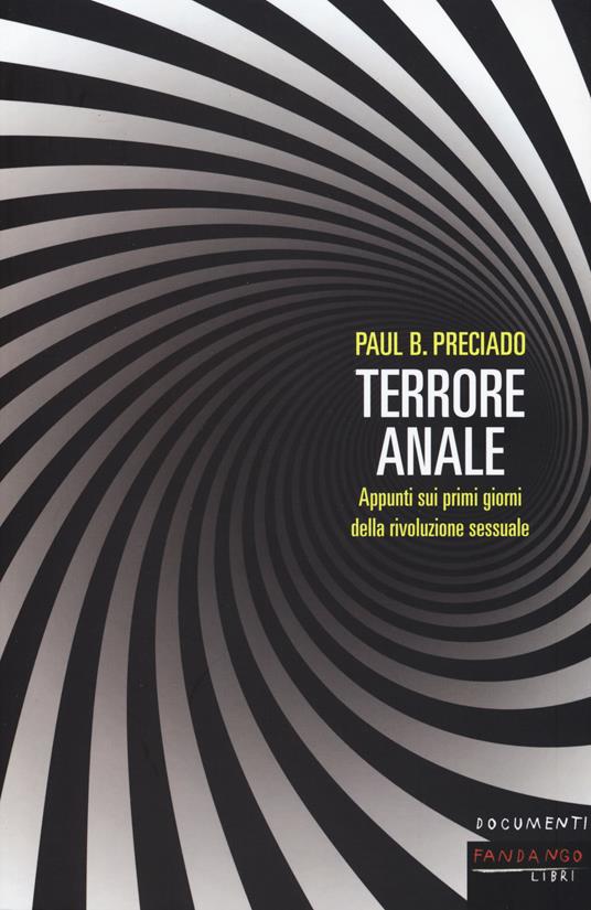 Terrore anale. Appunti sui primi giorni della rivoluzione sessuale - Paul B. Preciado - copertina