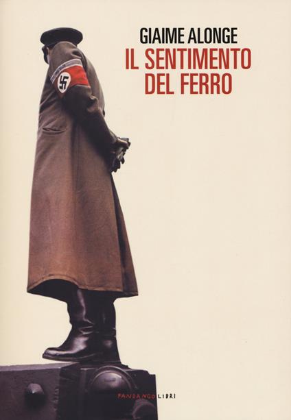 Il sentimento del ferro - Giaime Alonge - copertina