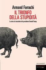 Il trionfo della stupidità. La torta al cioccolato del presidente Donald Trump