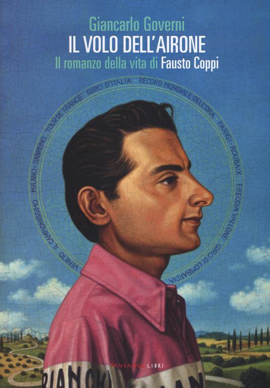 Il volo dell'airone. Il romanzo della vita di Fausto Coppi - Giancarlo Governi - copertina