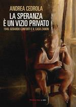 La speranza è un vizio privato. 1946. Gerardo Conforti e il caso Zanon