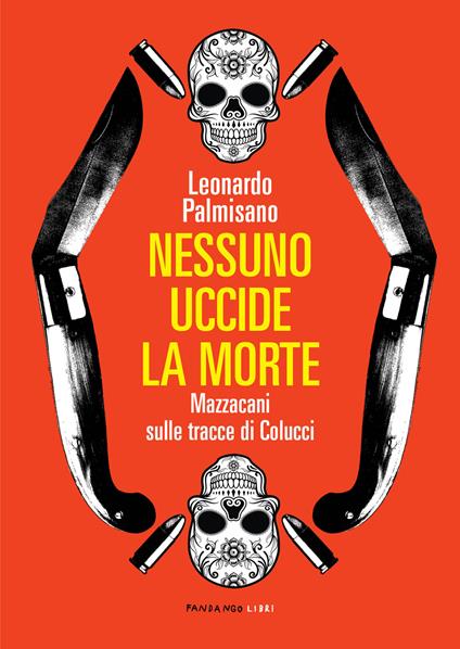 Nessuno uccide la morte. Mazzacani sulle tracce di Colucci - Leonardo Palmisano - ebook