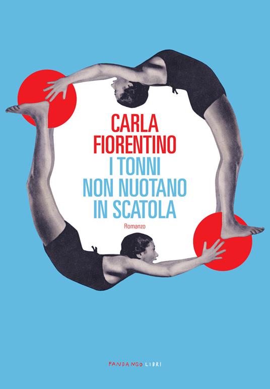 I tonni non nuotano in scatola - Carla Fiorentino - copertina