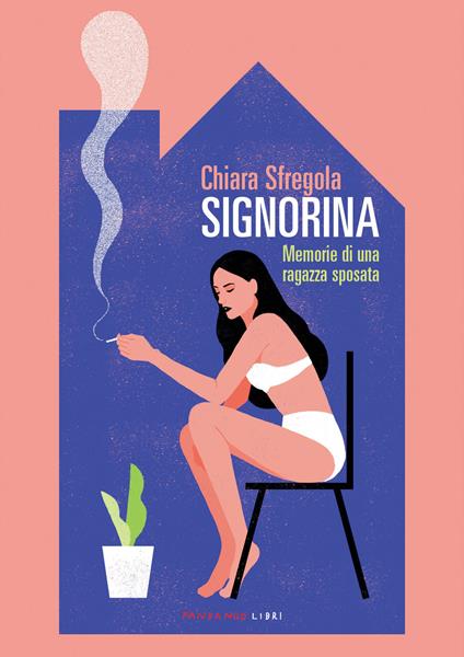 Signorina. Memorie di una ragazza sposata - Chiara Sfregola - ebook