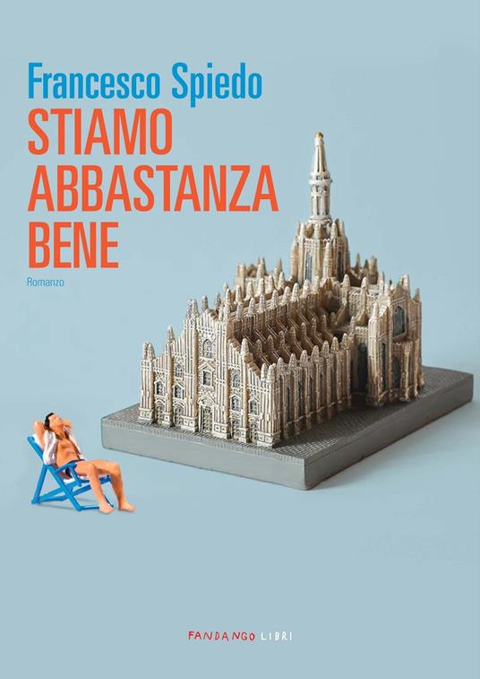 Stiamo abbastanza bene - Francesco Spiedo - copertina