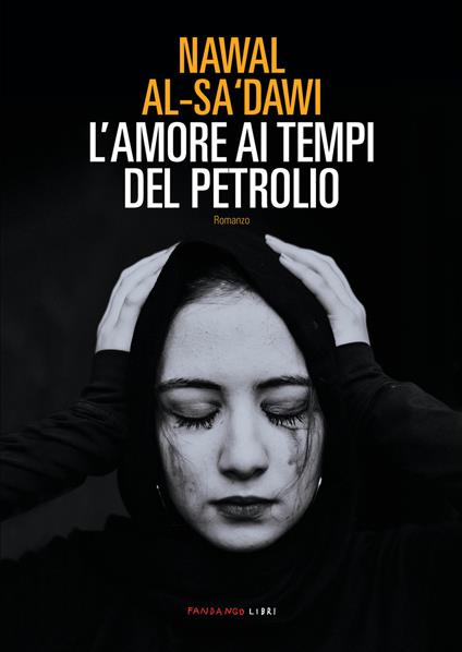 L' amore ai tempi del petrolio - Nawal Al-Sa'dawi,Stefania Dell'Anna - ebook