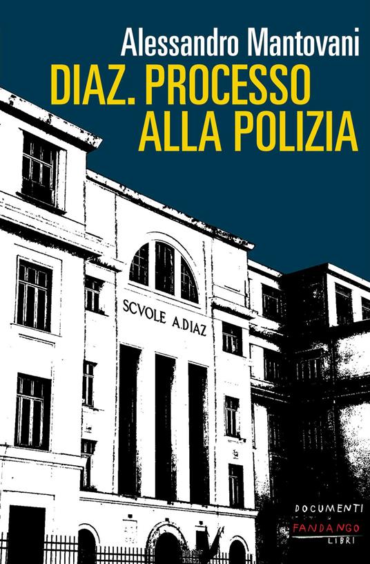 Diaz. Processo alla polizia. Nuova ediz. - Alessandro Mantovani - copertina