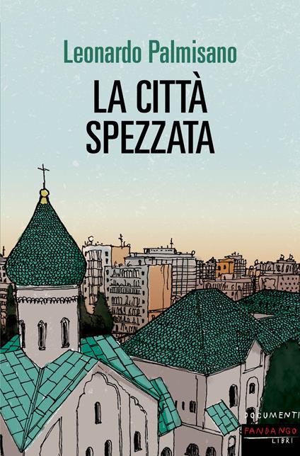 La città spezzata - Leonardo Palmisano - ebook