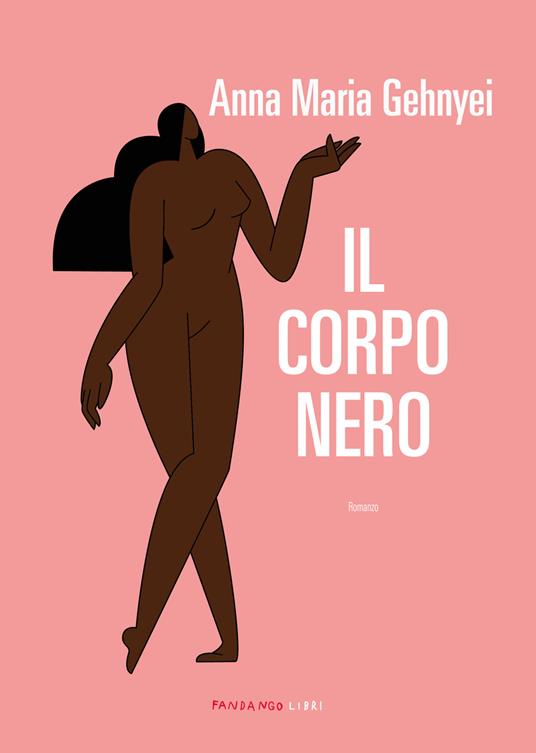 Il corpo nero - Anna Maria Gehnyei - copertina