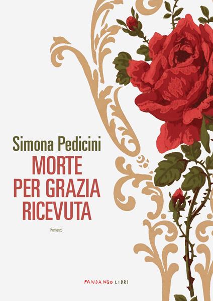 Morte per grazia ricevuta - Simona Pedicini - ebook