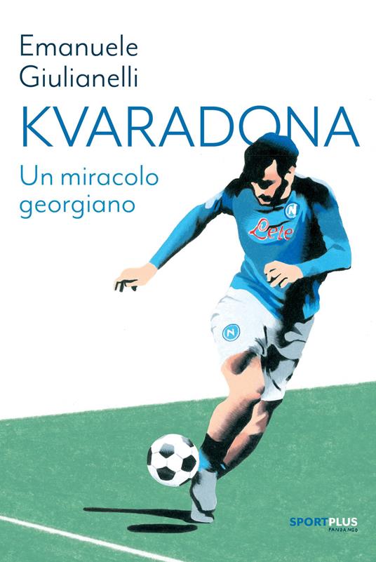Kvaradona. Un miracolo georgiano - Emanuele Giulianelli - ebook