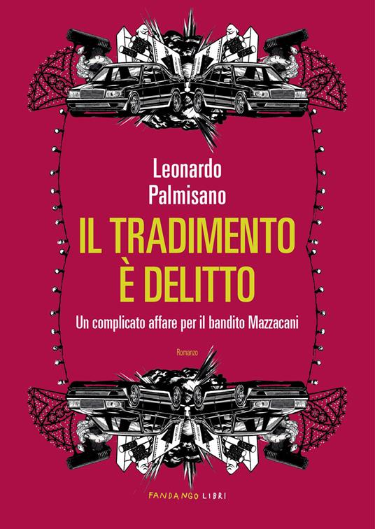 Il tradimento è delitto. Un complicato affare per il bandito Mazzacani - Leonardo Palmisano - ebook