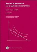 Manuale di matematica per le applicazioni economiche. Calcolo in una variabile