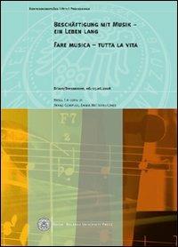 Beschäftigung mit Musik. Ein Leben lang. Ediz. italiana e tedesca - Franz Comploi,Emma Mitterrutzner - copertina
