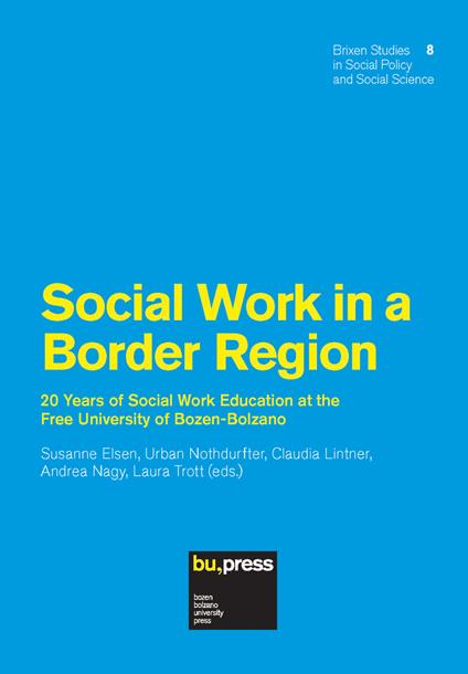 Social work in a border region. 20 years of social work education at the Free University of Bozen-Bolzano - copertina