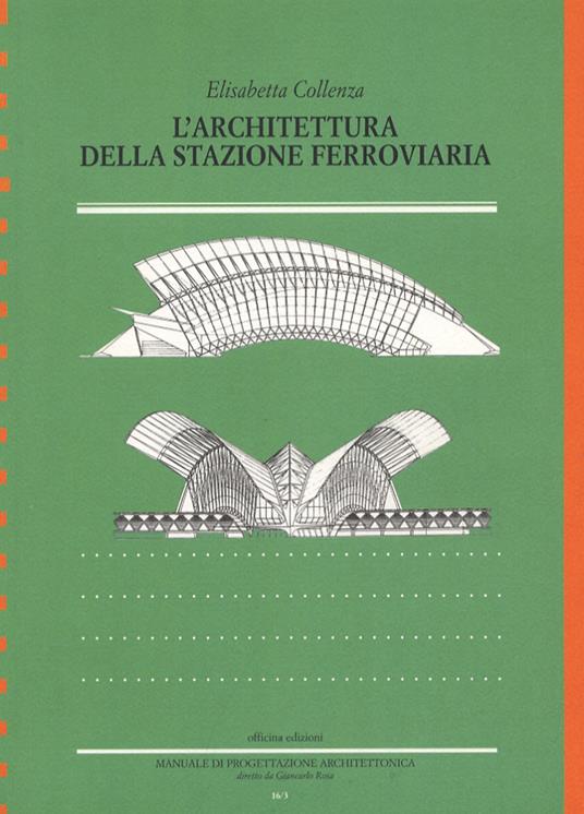 L'architettura della stazione ferroviaria - Elisabetta Collenza - copertina