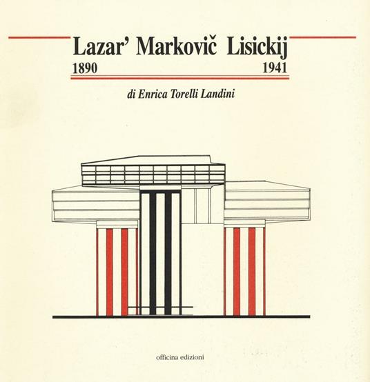 Lazar' Marcovic Lisickij (1890-1941). Ediz. illustrata - Enrica Torelli Landini - copertina