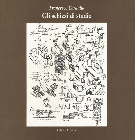 Gli schizzi di studio. Ediz. illustrata - Francesco Cardullo - copertina