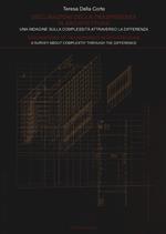 Declinazioni della trasparenza in architettura. Una indagine sulla complessità attraverso la differenza-Declinations of trasparency in architecture. A survey about complexity through the difference