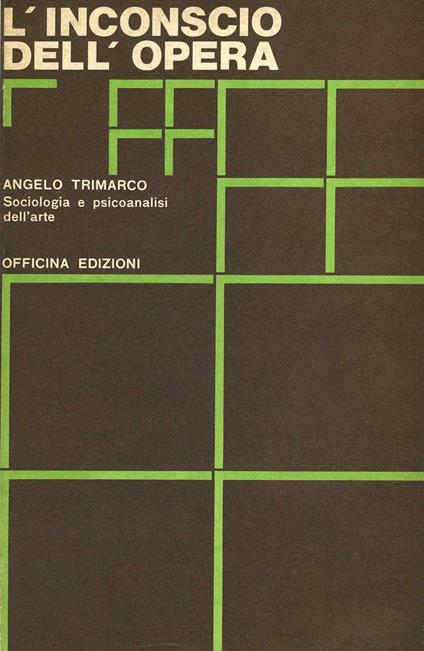 L'inconscio dell’opera. Sociologia e psicoanalisi dell’arte - Angelo Trimarco - copertina