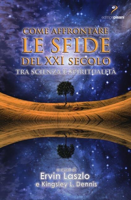 Come affrontare le sfide del XXI secolo. Tra scienza e spiritualità - copertina