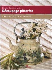 Découpage pittorico - Dianella Cappi Bernardini - copertina