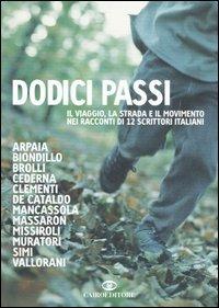 Dodici passi. Il viaggio, la strada e il movimento nei racconti di 12 scrittori italiani - copertina