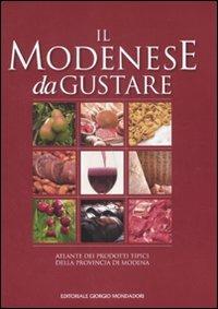 Il modenese da gustare. Atlante dei prodotti tipici della provincia di Modena - copertina