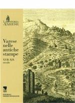 Varese nelle stampe antiche. Ediz. illustrata