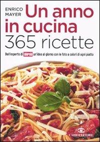 Un anno in cucina. 365 ricette - Enrico Mayer - copertina