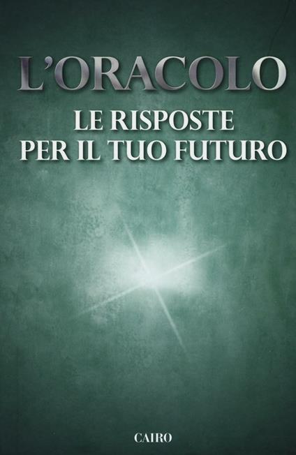 L' oracolo. Le risposte per il tuo futuro - copertina