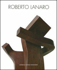 Roberto Lanaro. Ediz. italiana e inglese. - copertina