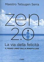 Zen 2.0. La via della felicità