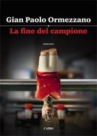 La fine del campione - Gian Paolo Ormezzano - copertina