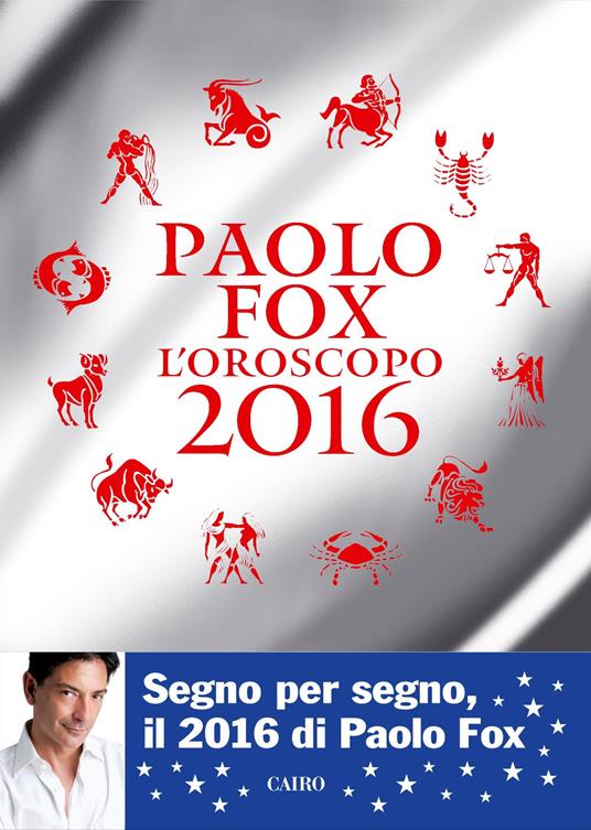 L' oroscopo 2016 - Paolo Fox - Libro - Cairo Publishing - Extra | IBS