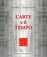 L' arte e il tempo. Ediz. illustrata - Giulia Sillato,Giammarco Puntelli - copertina