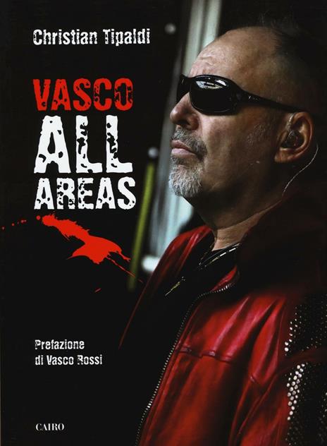 Vasco All Areas. Ediz. illustrata - Christian Tipaldi - copertina