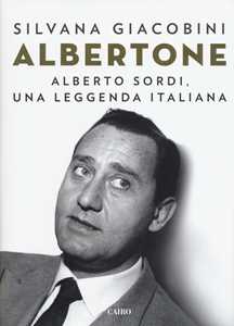 Image of Albertone. Alberto Sordi, una leggenda italiana