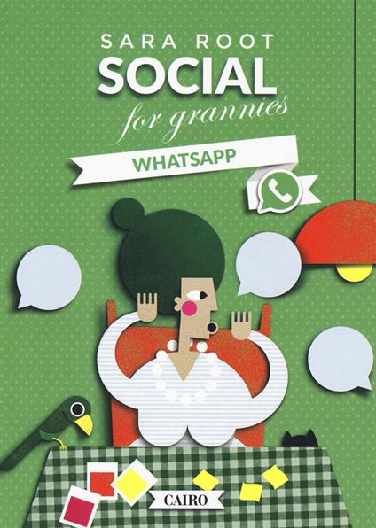 Social for grannies. WhatsApp - Sara Root - copertina