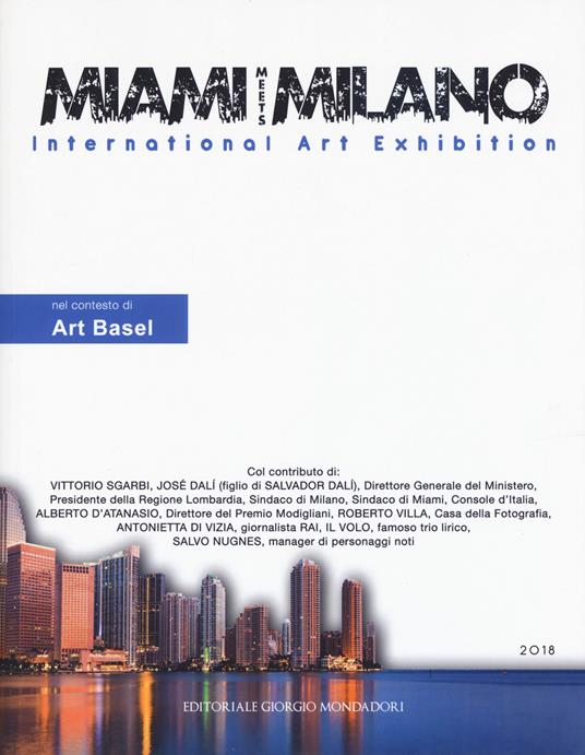 Miami meets Milano. International art exhibition. Catalogo della mostra (Miami, 1-6 dicembre 2018) Ediz. italiana e inglese - copertina