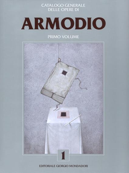 Armodio. Catalogo generale delle opere. Ediz. a colori. Vol. 1 - Martina Degl'Innocenti,Giovanni Faccenda - copertina