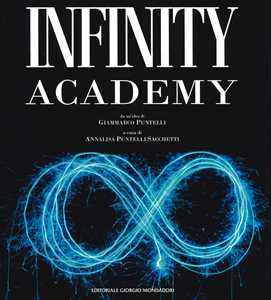 Image of Infinity academy. Catalogo della mostra (Anghiari, 1 marzo-30 aprile 2019; Gubbio, 1 marzo-30 aprile 2019; Sabbioneta, 1 marzo-30 aprile 2019). Ediz. a colori