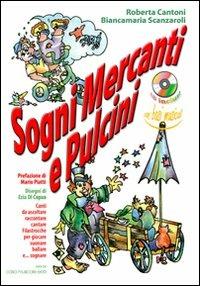 Sogni mercanti e pulcini. 9 brani originali da ascoltare, raccontare, cantare. Filastrocche per giocare, suonare, ballare e sognare! Con CD Audio - Roberta Cantoni,Biancamara Scanzaroli - copertina