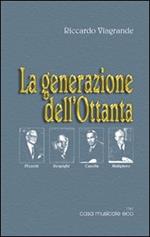 La generazione dell'Ottanta Pizzetti, Respighi, Casella, Malipiero
