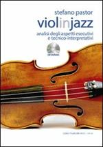 Violinjazz. Analisi degli aspetti esecutivi e tecnico-interpretativi. Con CD Audio