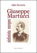 Giuseppe Martucci, sinfonista europeo