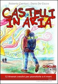 Castelli in aria - Roberta Cantoni,Dario De Cicco - copertina