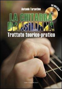 La chitarra brasiliana. Con CD Audio - Antonio Tarantino - copertina