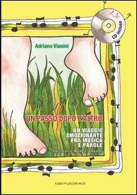 Un passo dopo l'altro. Un viaggio emozionante fra musica e parole. ConCD Audio - Adriano Vianini - copertina