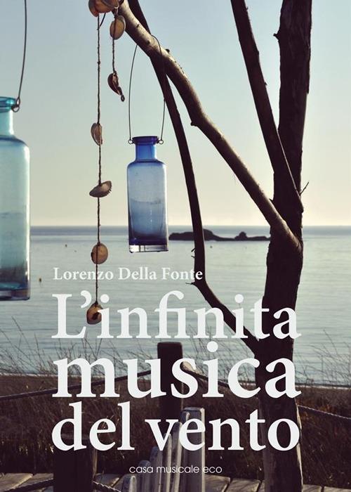 L' infinita musica del vento - Lorenzo Della Fonte - ebook